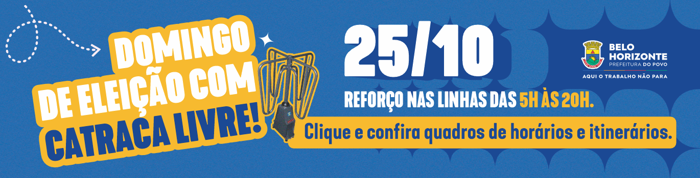 Segundo Turno - catraca livre Banner divulga o reforço nas linhas de ônibus de Belo Horizonte no domingo, 25 de outubro, das 5h às 20h, durante o evento “Domingo de Eleição com Catraça Livre”. Orienta o público a consultar os quadros de horários e itinerários.