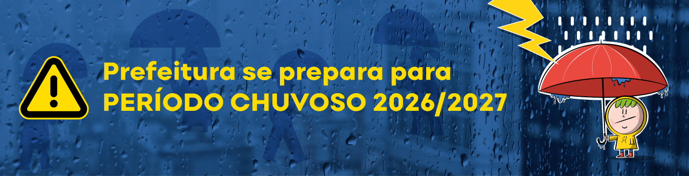 O banner apresenta uma mensagem da Prefeitura sobre a preparação para o período chuvoso 2026/2027. O fundo é azul, com imagem de chuva, e há um ícone de alerta, além de uma ilustração de uma pessoa segurando um guarda-chuva vermelho sob uma tempestade.