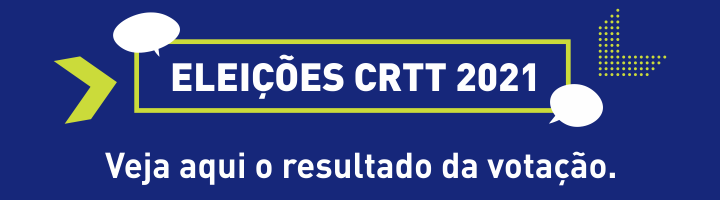 Eleições CRTT. Clique aqui para informações.