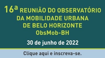 Clique aqui para fazer sua inscrição para a 16ª Reunião do Observatório da Mobilidade Urbana de Belo Horizonte