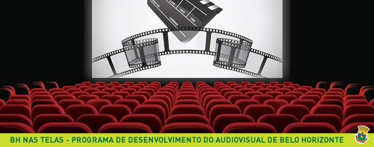 BH nas Telas - Programa de desenvolvimento do audiovisual de Belo Horizonte