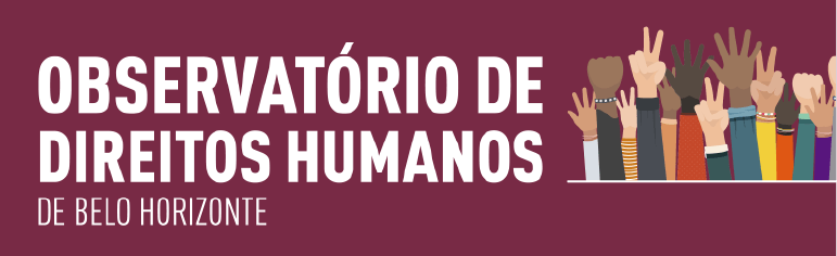 Imagem gráfica roxa com texto: Observatório de Direitos Humanos de Belo Horizonte. Ao lado, mãos de diversas cores estão apontadas para cima