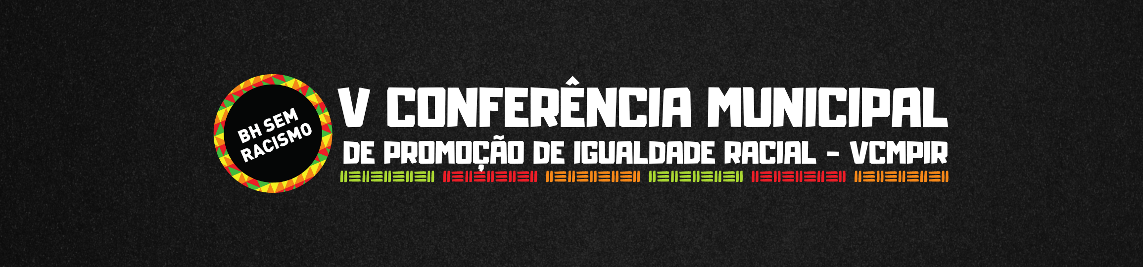 Capa Conferência Municipal de Promoção de Igualdade Racial - VCMPI - BH sem Racismo