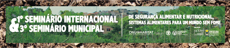 banner do 1º Seminário Internacional e 3º Seminário Municipal de Segurança Alimentar e Nutricional, Sistemas Alimentares para um mundo sem fome