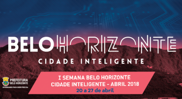 Peça gráfica nas cores azul e rosa. Marca Belo Horizonte - Cidade Inteligente com texto "I Semana Belo Horizonte - Cidade Inteligente - Abril 2018 / 20 a 27 de abril"