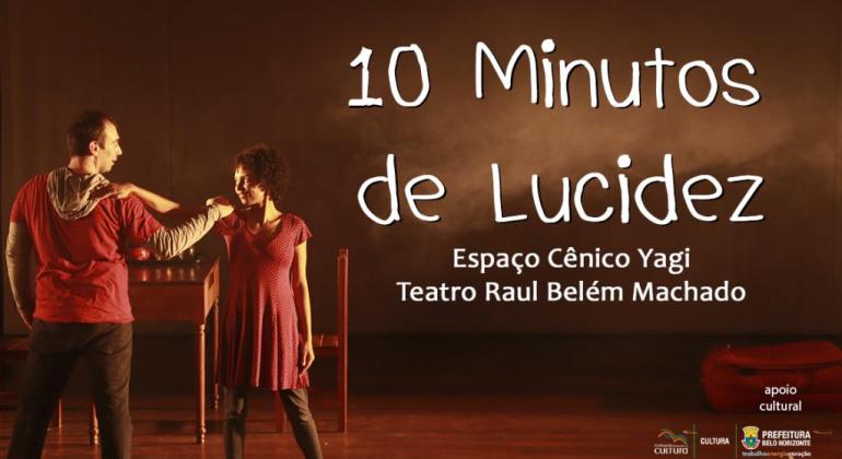 “Dez minutos de lucidez” entra em cartaz no Teatro Raul Belém Machado