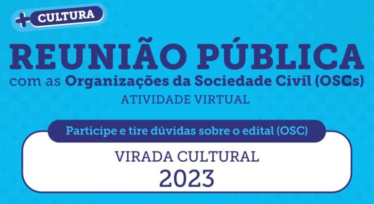 Reunião tira dúvidas sobre edital de seleção de parceira para a Virada Cultural Reunião tira dúvidas sobre edital de seleção de parceira para a Virada Cultural