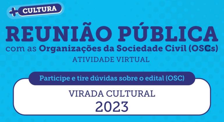 Reunião tira dúvidas sobre edital de seleção de parceira para a Virada Cultural 