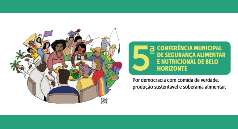 Inscrições abertas para 5ª Conferência Municipal de Segurança Alimentar e Nutricional de BH Inscrições abertas para 5ª Conferência Municipal de Segurança Alimentar e Nutricional de BH