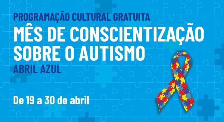 Arte informa da programação especial nos espaços culturais da PBH sobre o autismo, realizada entre 19 e 30 de abril