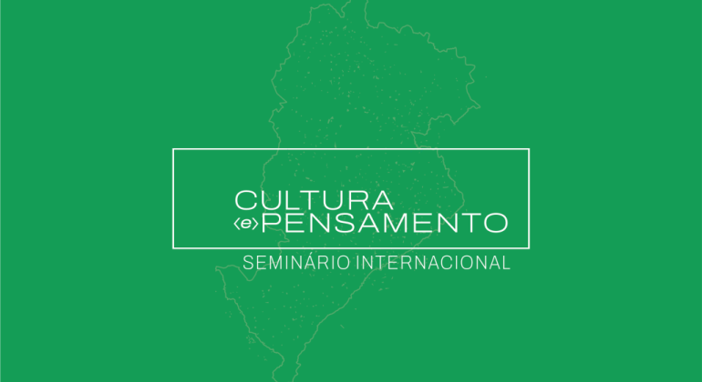 Programa Cultura e Pensamento abre inscrições para seminário internacional