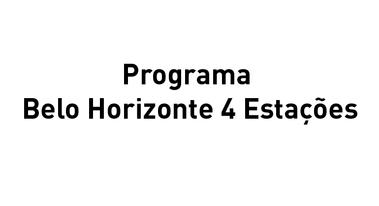 Programa Belo Horizonte 4 estações Programa Belo Horizonte 4 estações