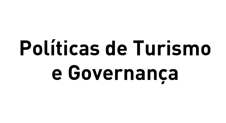 Políticas de Turismo e Governança Quadro escrito "Políticas de Turismo e Governança"