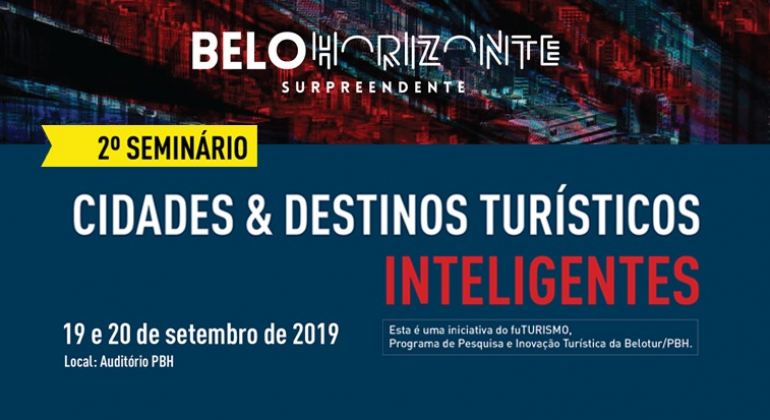Belo Horizonte recebe o Seminário Cidades e Destinos Turísticos Inteligentes Belo Horizonte recebe o Seminário Cidades e Destinos Turísticos Inteligentes