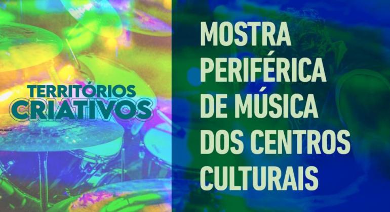Centros Culturais promovem apresentações da 2ª Mostra Periférica de Música Centros Culturais promovem apresentações da 2ª Mostra Periférica de Música