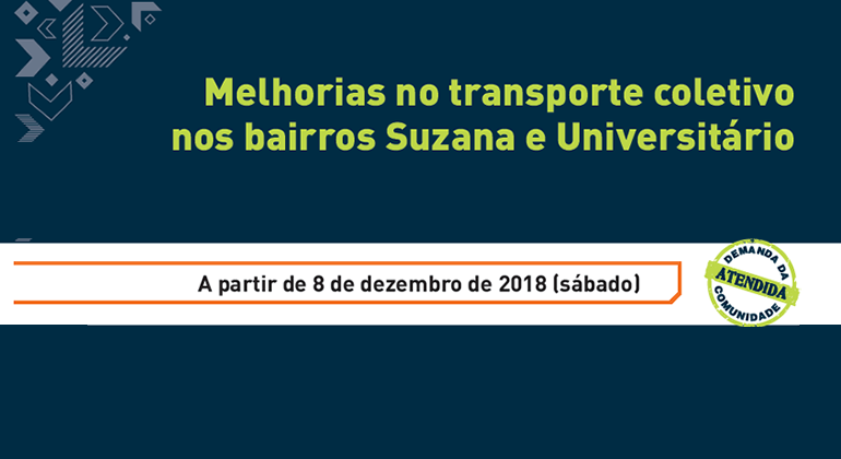 Melhorias no transporte coletivo nos bairros Suzana e Universitário a partir de 8 de dezembro de 2018 (sábado).