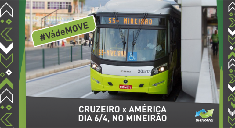 Partidas realizadas no Mineirão, neste fim de semana, terão operação especial de transporte. Arte: PBH #Vá de MOVE. Cruzeiro X América. Dia 6/4, no Mineirão.