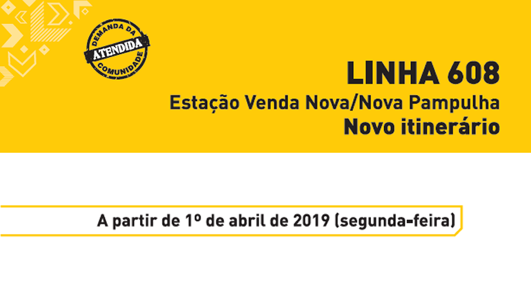 A partir de segunda, dia 1º/4, a linha 608 terá seu itinerário alterado, passando a atender a Estação Vilarinho nos dois sentidos. Arte: PBH Linha 608 Estação Venda Nova/Nova Pampulha. Novo Itimerário.