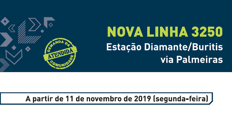 Nova linha 3250 diminui tempo de viagem entre Barreiro e Buritis a partir do dia 11/11 e vai substituir o atendimento da linha 3052. Arte: PBH Nova linha 3250: Estação Diamante/Buritis via Palmeiras. A partir de 11 de novembro de 2019 (segunda-feira)