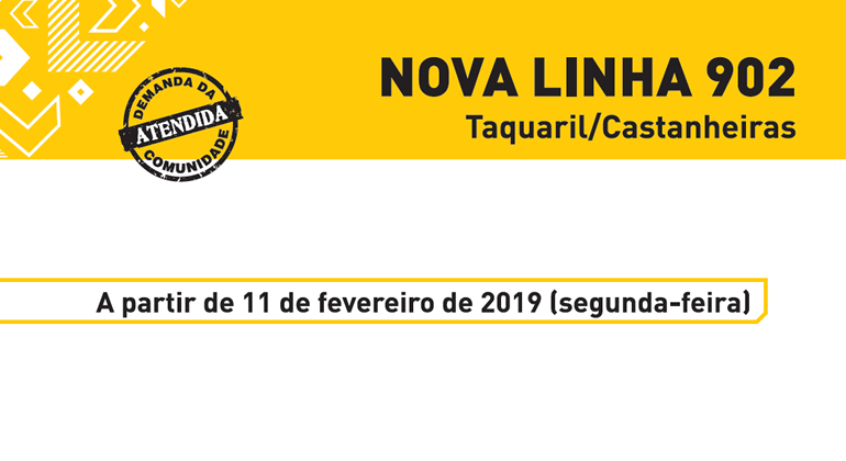 Demanda da comunidade atendida: nova linha 902. Taquaril/Castanheiras. A partir de 11 de fevereiro de 2019 (segunda-feira).