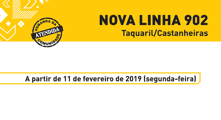 Arte: PBH Demanda da comunidade atendida: nova linha 902. Taquaril/Castanheiras. A partir de 11 de fevereiro de 2019 (segunda-feira).