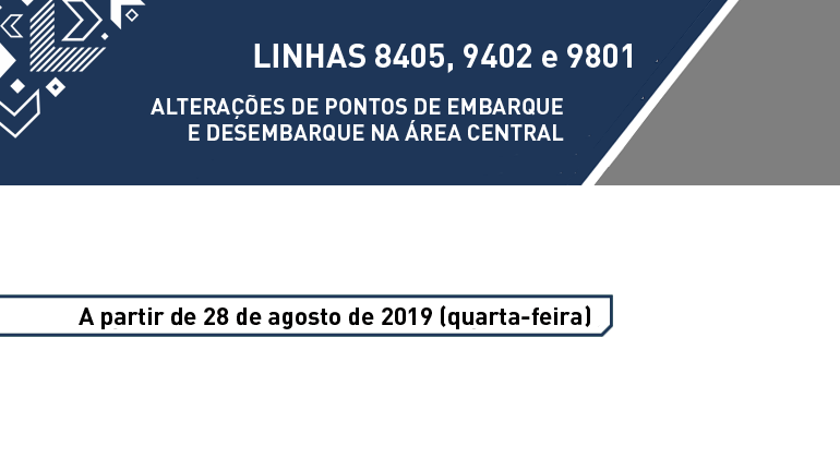 Linhas 8405, 9402 e 9801: alteraçõs de pontos de embarque e desembarque na área cental. A partir de 28 de agosto de 2019 (quarta-feira)