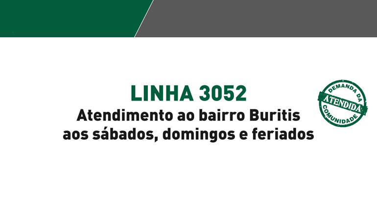 Sábados, domingos e feriados serão os dias atendidos pela Linha 3052 a partir do dia 1/9. Arte: PBH Linha 3052 - Atendimento ao bairro Buritis aos sábados, domingos e feriados.