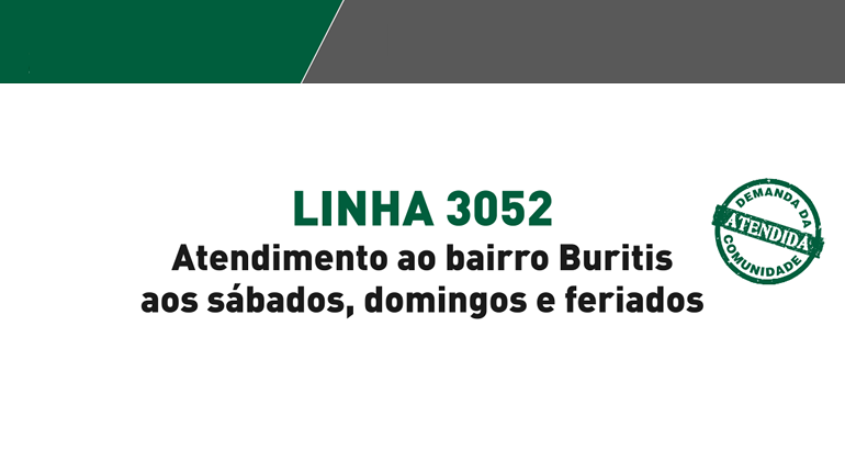 Linha 3052 - Atendimento ao bairro Buritis aos sábados, domingos e feriados. 