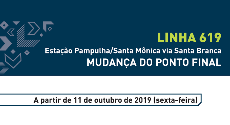 Linha 619: Estação Pampulha/Santa Mônica Via Santa Branca. Mudança do ponto final. 