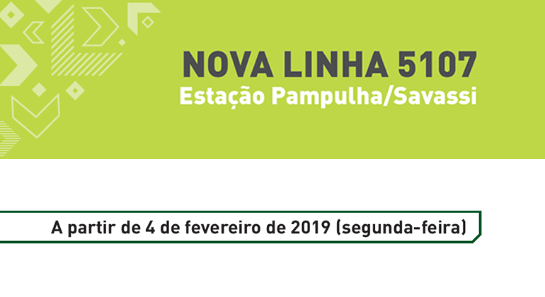 BHTrans informa que, a partir de segunda-feira, dia 4/2, começa a circular a nova Linha MOVE 5107 (Estação Pampulha/Savassi). Foto: Divulgação PBH Nova linha 5107. A partir de 4 de fevereiro de 2019 (segunda-feira)