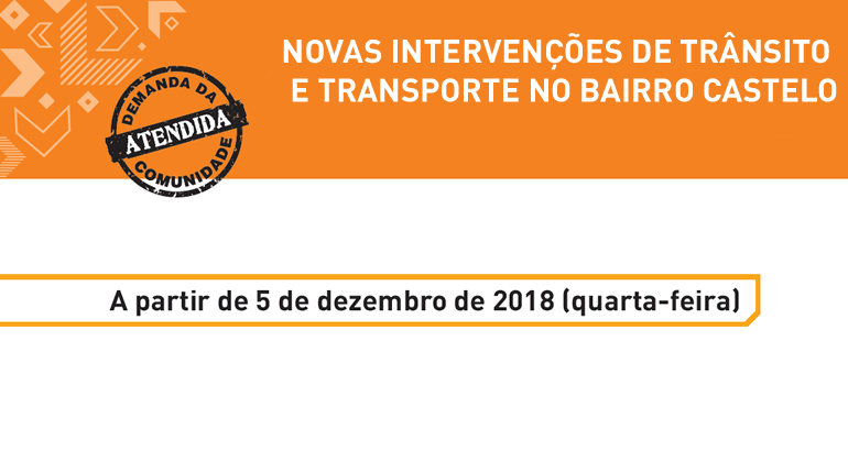 BHTrans promove intervenções de trânsito e transporte nos bairros Castelo, Manacás e Santa Terezinha na quarta, dia 5/12. Arte: PBH Novas intervenções de trânsito e transporte no Bairro Castelo. A partir de 5 de dezembro de 2018, quarta-feira.
