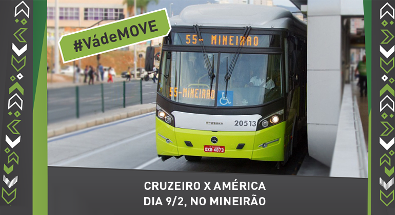 Operação especial para o jogo Cruzeiro x América MG, no domingo, dia 9 #Vá de MOVE: Cruzeiro x América, dia 9/2, Mineirão