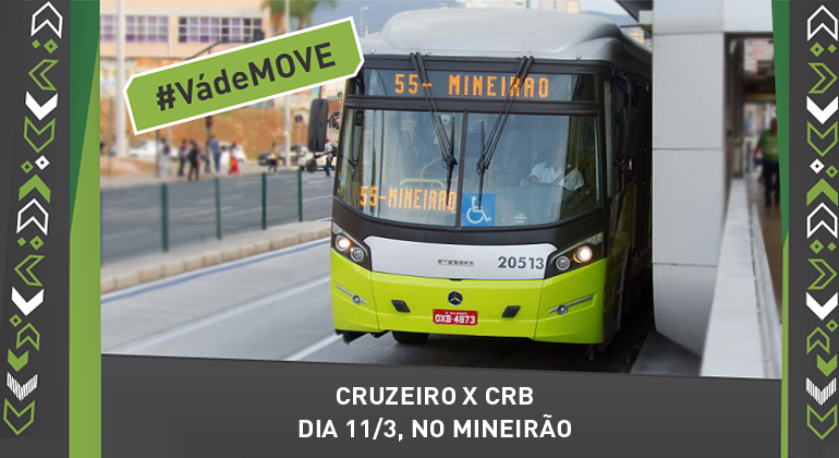 Operação especial para o Jogo Cruzeiro x CRB, nesta quarta-feira #Vá de MOVE: Cruzeiro x CRB, dia 11/3, Mineirão