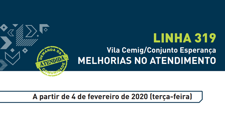 Linha 319 tem alteração de itinerário a partir de terça-feira, dia 4 Linha 319: Estação Vila Cemig/Conjunto Esperança. Novo itinerário.