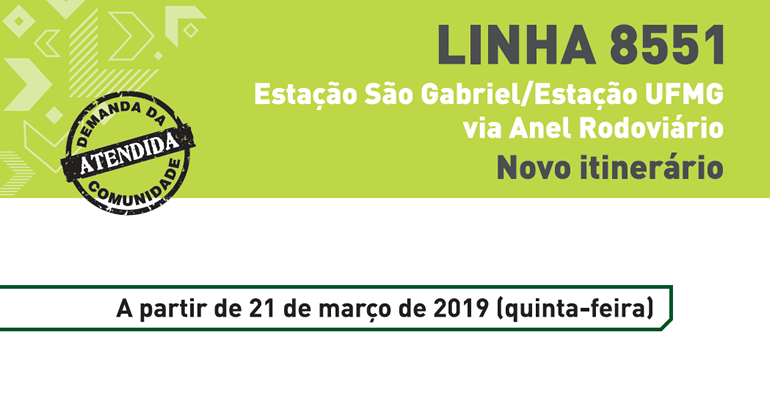 Demanda da comunidade atendida: Linha 8551. Estação São Gabriel/Estação UFMG via anel Rodoviário. Nova Itinerário.