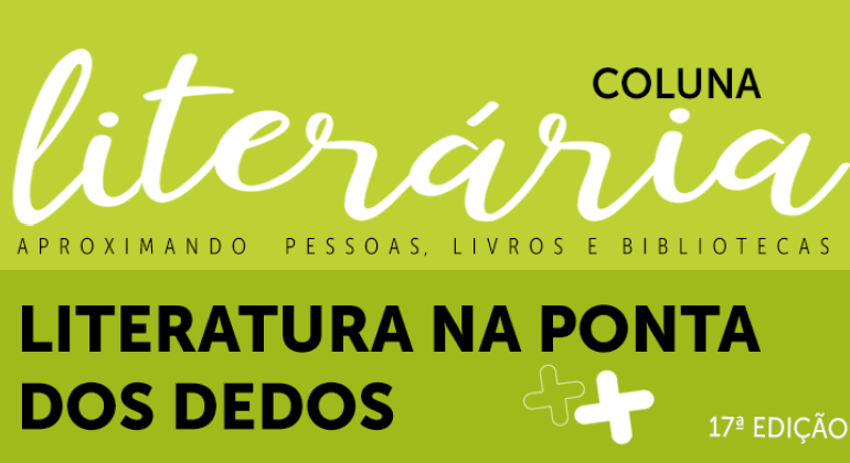 17ª Coluna Literária aborda a literatura acessível para adultos Arte de divulgação
