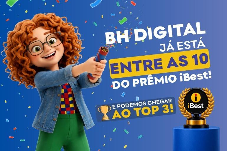 BH Digital está entre as dez melhores do Brasil e pode chegar ao Top 3 do Prêmio iBest A imagem divulga a plataforma BH Digital, com uma personagem ruiva segurando um objeto que solta confetes. Ao lado, o texto informa que a plataforma está entre as 10 finalistas do Prêmio iBest e incentiva o público a apoiá-la para alcançar o Top 3.