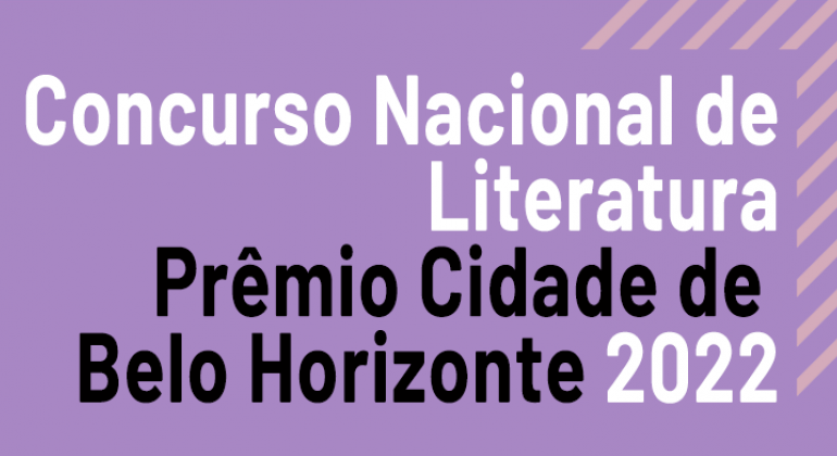 Prefeitura lança edital do Concurso Nacional de Literatura Prêmio Cidade de Belo Horizonte 2022 Arte feita pela Prefeitura