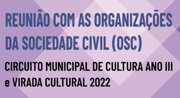Reunião tira dúvidas sobre editais para seleção de oraganizações para a Virada Cultural Arte feita pela Prefeitura