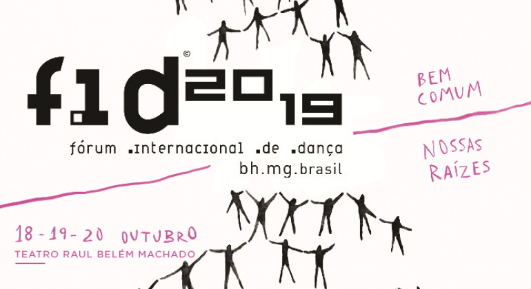 O Espaço Cênico Yoshifumi Yagi/ Teatro Raul Belém Machado recebe, de 18 a 20/10, o Fórum Internacional de Dança. Arte: PBH FID 2019: Fórum Internacional de Dança. BH. MG. Brasil. 18, 19 e 20 de outubro, no Teatro Raul Belám Machado.