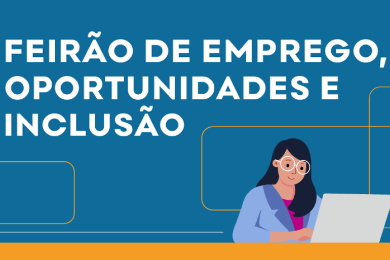 Feirão de Emprego, Oportunidades e Inclusão Feirão de Emprego, Oportunidades e Inclusão