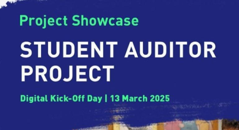 #paratodosverem: a imagem apresenta um fundo azul com o texto em destaque na parte central. O título “Project Showcase” está em verde, seguido por "STUDENT AUDITOR PROJECT", escrito em letras maiúsculas e brancas. Na parte inferior, em verde, está a informação sobre o evento: “Digital Kick-Off Day | 13 March 2025”. 