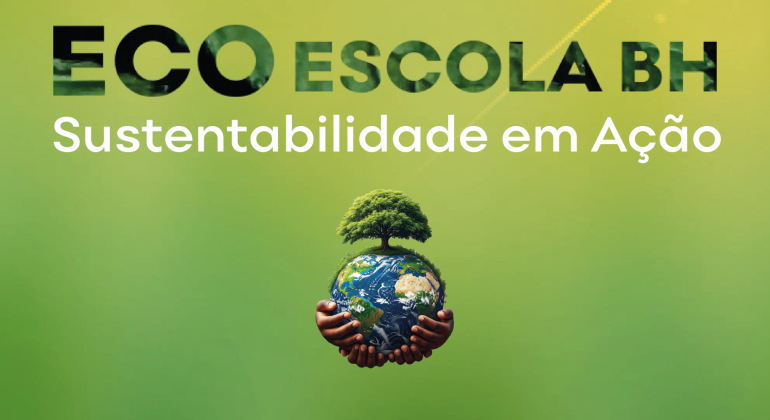 #paratodosverem: Imagem com layout em cores de verde e amarelo degradê com os dizeres ECOESCOLABH Sustentabilidade em ação com imagem de um planeta Terra acompanhado de uma árvore e mãos humanas.