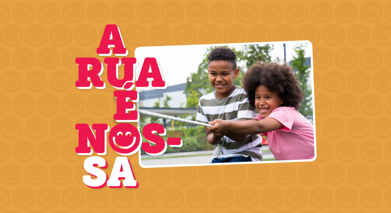 banner A Rua é Nossa, título do programa em rosa, sobre fundo laranja. Imagem de duas crianças negras, brincando de cabo de guerra. 