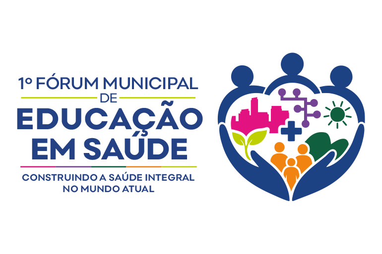 Arte: fundo branco com um desenho de mãos abraçando elementos coloridos na lateral direita da imagem. Texto da foto: primeiro fórum municipal de educação em saúde - construindo a saúde integral no mundo atual 