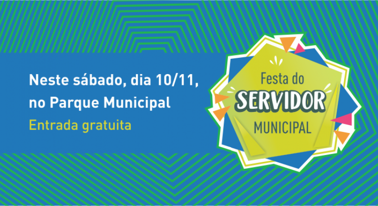 Festa do Servidor Municipal - neste sábado, dia 10/11, no Parque Municipal. Entrada gratuita.