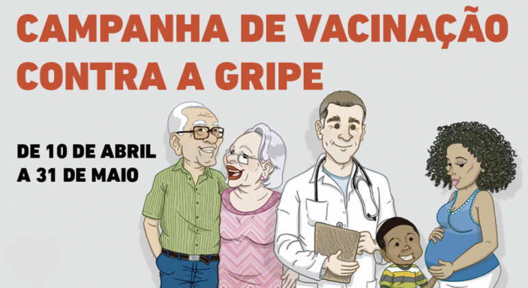 Desenho de médico, grávida, criança e um casal de idosos sorrindo com os dizeres: "Campanha de vacinação contra a gripe. De 10 de abril a 31 de maio".