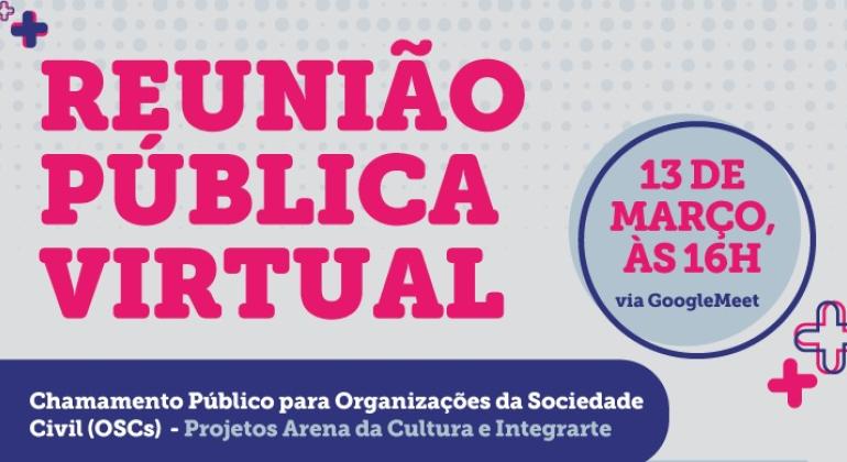 Reunião virtual tira dúvidas sobre edital da Arena da Cultura e Integrarte Reunião virtual tira dúvidas sobre edital da Arena da Cultura e Integrarte