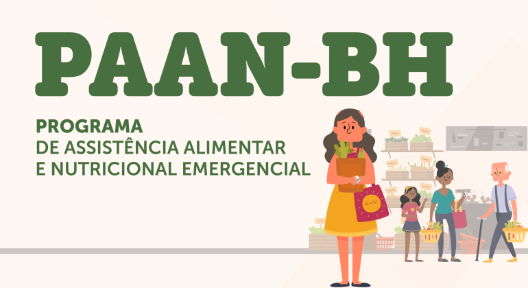 Imagem gráfica. No alto, um texto com o nome do programa: PAAN-BH Programa de Assistência Alimentar e Nutricional Emergencial. Ao lado, imagem de uma mulher segurando uma sacola com hortaliças e ao fundo uma mulher, uma jovem e um idoso em um sacolão fazendo compras