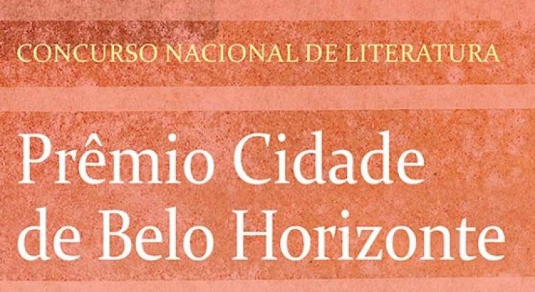 Abertas as inscrições para Prêmio Literário Cidade de BH Concurso Nacional de Literatura Prêmio Cidade de Belo Horizonte